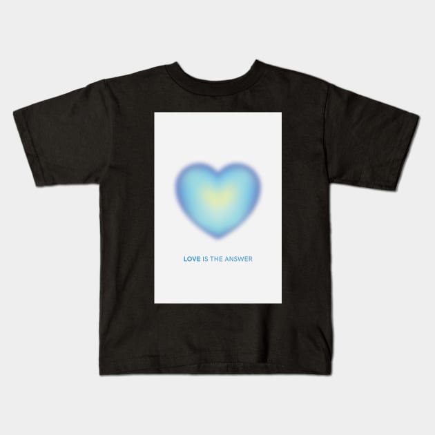 Love is the Answer Positive Affirmation Blue Heart Glow Aura Kids T-Shirt by mystikwhale